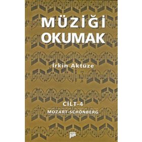 MÜZİĞİ OKUMAK 4 - İRKİN AKTÜZE