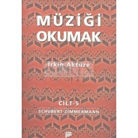 MÜZİĞİ OKUMAK 5 - İRKİN AKTÜZE