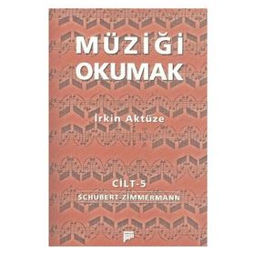 MÜZİĞİ OKUMAK 5 - İRKİN AKTÜZE