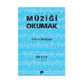 Müziği Okumak Ek Cilt 1 - İrkin Aktüze