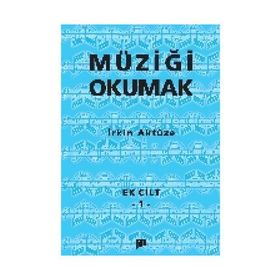 Müziği Okumak Ek Cilt 1 - İrkin Aktüze