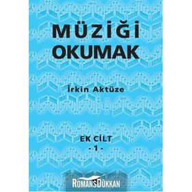 Müziği Okumak Ek Cilt 1 - İrkin Aktüze