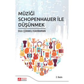 Müziği Schopenhauer ile Düşünmek - Ekin Çoraklı