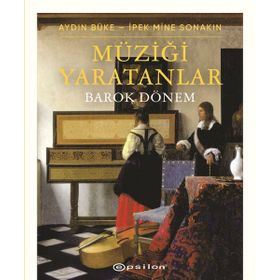 Müziği Yaratanlar - Barok Dönem - Epsilon Yayınları