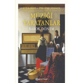 Müziği Yaratanlar - Barok Dönem - Epsilon Yayınları