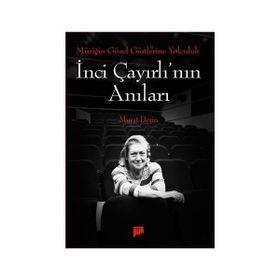 Müziğin Güzel Günlerine Yolculuk - İnci Çayırlı’nın Anıları - Murat Derin
