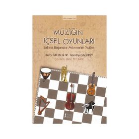 Müziğin İçsel Oyunları - W. Timothy Gallwey Barry Green
