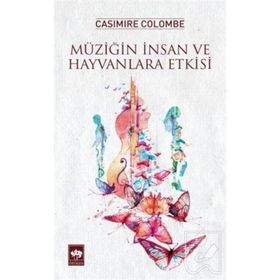 Müziğin İnsan ve Hayvanlara Etkisi - Mustafa Refik