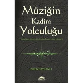 Müziğin Kadim Yolculuğu - Evren Bayramlı