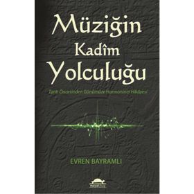 Müziğin Kadim Yolculuğu - Evren Bayramlı