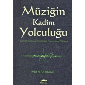 Müziğin Kadim Yolculuğu - Evren Bayramlı