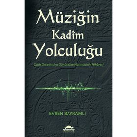Müziğin Kadim Yolculuğu - Evren Bayramlı