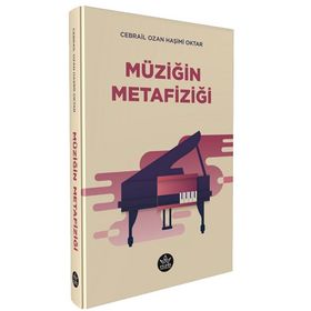 Müziğin Metafiziği - Cebrail Ozan Haşimi Oktar - Elpis Yayınları