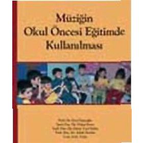 Müziğin Okul Öncesi Eğitimde Kullanılması - Esra Ömeroğlu Yard. Doç. Dr. Adalet Kandır Ayşe Turla Fatma Tezel Şahin yard ozlem ersoy