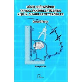 Müzik Beğenisinde Yapısal Faktörler Üzerine Kişilik Duygular Ve Tercihler - Barış Erdal