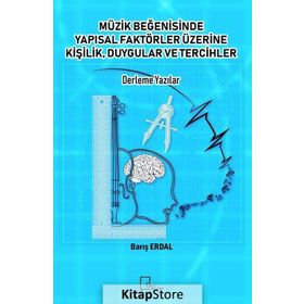 Müzik Beğenisinde Yapısal Faktörler Üzerine Kişilik Duygular Ve Tercihler - Barış Erdal