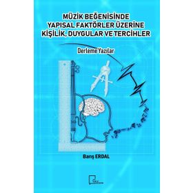 Müzik Beğenisinde Yapısal Faktörler Üzerine Kişilik Duygular Ve Tercihler - Barış Erdal