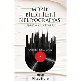 Müzik Bildirileri Bibliyografyası - 1993 - 2010 Yılları Arası - Gülden Filiz Önal