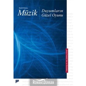 Müzik, Duyumların Güzel Oyunu - Semih Korucu