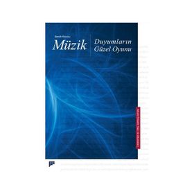 Müzik, Duyumların Güzel Oyunu - Semih Korucu