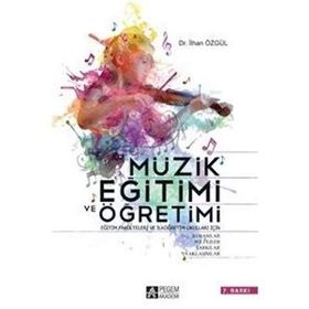MÜZİK EĞİTİMİ VE ÖĞRETİMİ - İLHAN ÖZGÜL