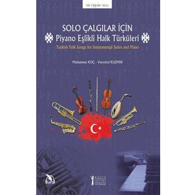 Müzik Eğitimi Yayınları - Solo Çalgılar İçin Piyano Eşlikli Halk Türküleri
