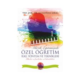 Müzik Eğitiminde Özel Öğretim İlke Yöntem ve Teknikleri - 1 - Ali Gürsan Saraç