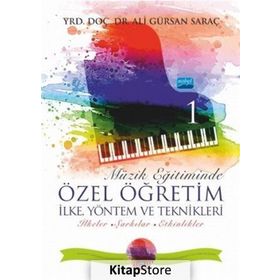 Müzik Eğitiminde Özel Öğretim İlke Yöntem ve Teknikleri - 1 - Ali Gürsan Saraç