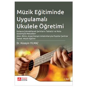 Müzik Eğitiminde Uygulamalı Ukulele Öğretimi - Pegem Akademi Yayıncılık