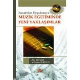 MÜZİK EĞİTİMİNDE YENI YAKLAŞIMLAR - ZEKI NACAKCI;M. KAYHAN KURTULDU