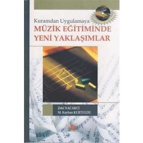 MÜZİK EĞİTİMİNDE YENI YAKLAŞIMLAR - ZEKI NACAKCI;M. KAYHAN KURTULDU