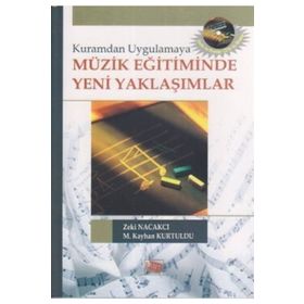 MÜZİK EĞİTİMİNDE YENI YAKLAŞIMLAR - ZEKI NACAKCI;M. KAYHAN KURTULDU