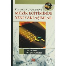 MÜZİK EĞİTİMİNDE YENI YAKLAŞIMLAR - ZEKI NACAKCI;M. KAYHAN KURTULDU