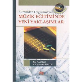 MÜZİK EĞİTİMİNDE YENI YAKLAŞIMLAR - ZEKI NACAKCI;M. KAYHAN KURTULDU