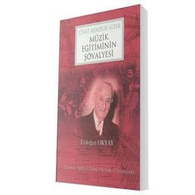 Müzik Eğitiminin Şövalyesi Cevat Memduh Altar - Erdoğan Okyay