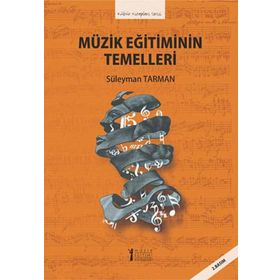 Müzik Eğitiminin Temelleri-Müzik Eğitimi Yayınları