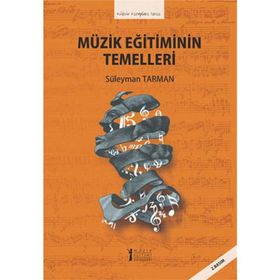 Müzik Eğitiminin Temelleri - Süleyman Tarman