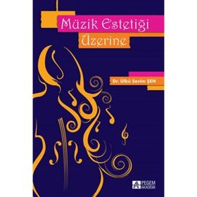 Müzik Estetiği Üzerine - Ülkü Sevim Şen