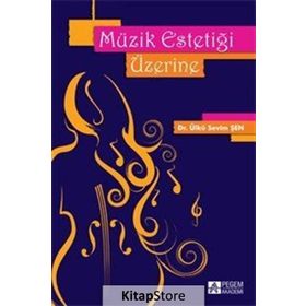 Müzik Estetiği Üzerine - Ülkü Sevim Şen