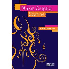 Müzik Estetiği Üzerine - Ülkü Sevim Şen