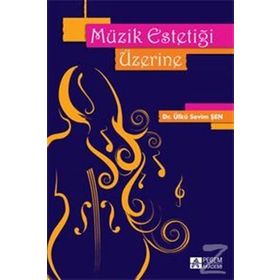 Müzik Estetiği Üzerine - Ülkü Sevim Şen