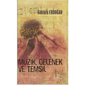 Müzik Gelenek ve Temsil - Göktürk Erdoğan