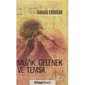 Müzik Gelenek ve Temsil - Göktürk Erdoğan