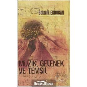 Müzik Gelenek ve Temsil - Göktürk Erdoğan