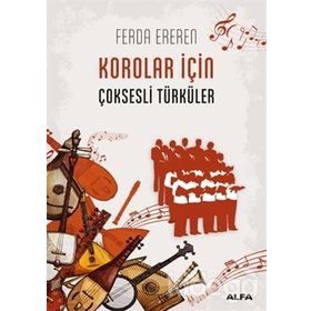 MÜZİK - HALK MÜZİĞİ KOROLARI İÇİN ÇOKSESLİ TÜRKÜLER 1 - FERDA EREREN