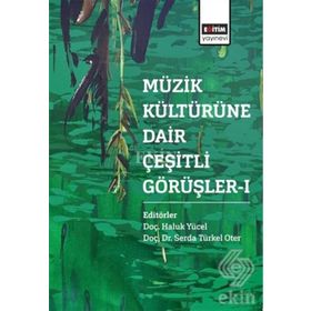 Müzik Kültürüne Dair Çeşitli Görüşler 1 - Haluk Yücel - Serda Türkel Oter
