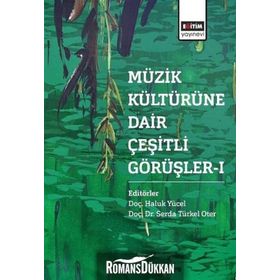 Müzik Kültürüne Dair Çeşitli Görüşler 1 - Haluk Yücel - Serda Türkel Oter