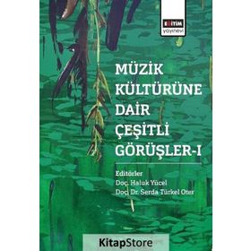 Müzik Kültürüne Dair Çeşitli Görüşler 1 - Haluk Yücel - Serda Türkel Oter