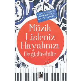 Müzik Listeniz Hayatınızı Değiştirebilir - Joseph Cardillo Galina Mindlin Don Durousseau