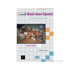 MÜZİK NASIL ÖĞRETİLİR - MAHIYE MORGÜL